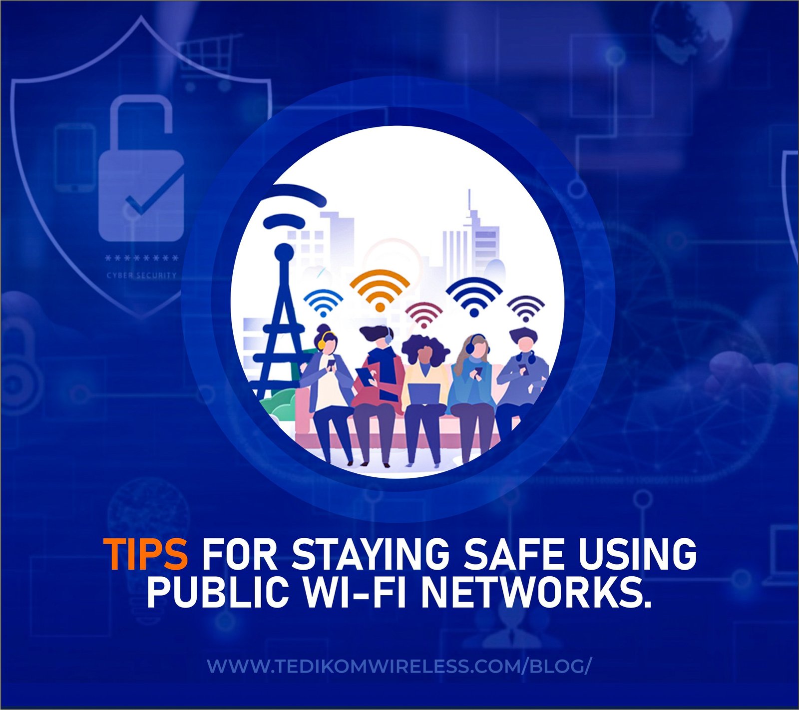 Tips for Staying Safe When Using Public Wi-Fi Networks - Tedikom Blog